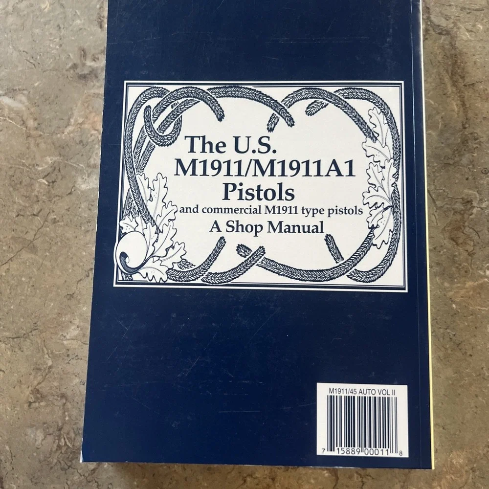 The US M1911 and M1911A1 A Shop Manual-Volume 2 Jerry Kuhnhausen 3rd Ed.